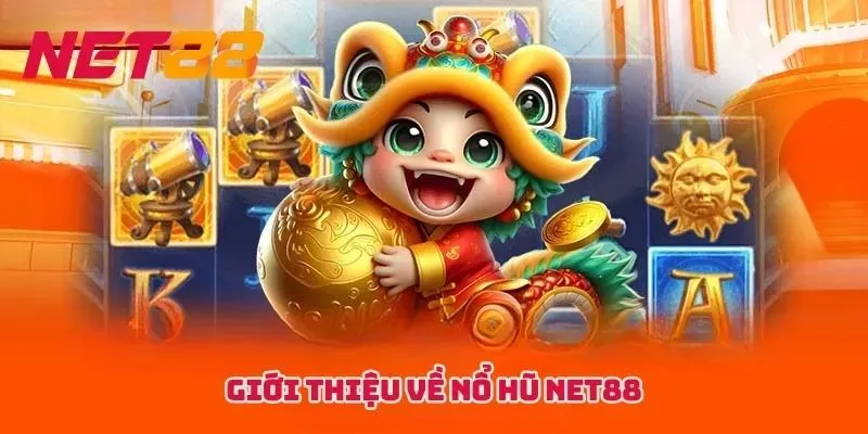Tìm hiểu nổ hũ Net88 nhanh chóng